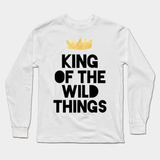 KING OF THE WILD THINGS Long Sleeve T-Shirt